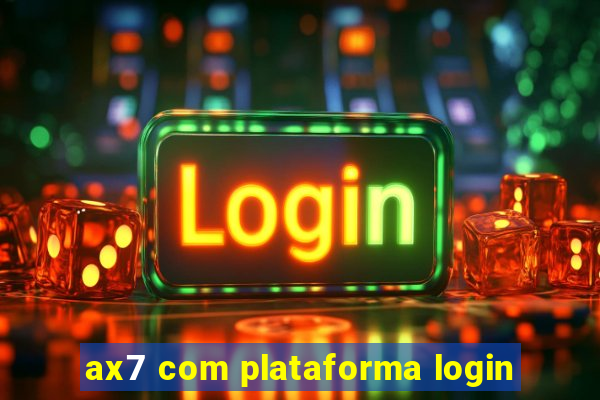 ax7 com plataforma login